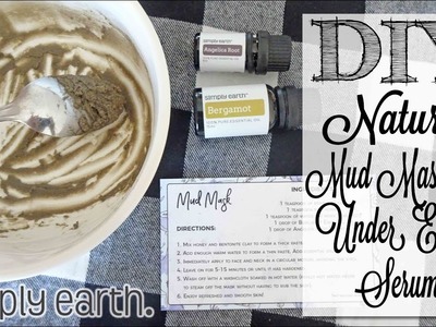 DIY Natural Mud Mask & Under Eye Serum | Simply Earth
