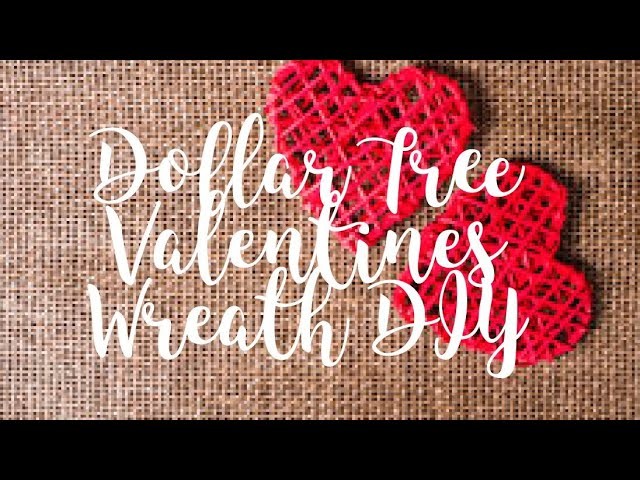 Dollar Tree Valentine Wreath DIY