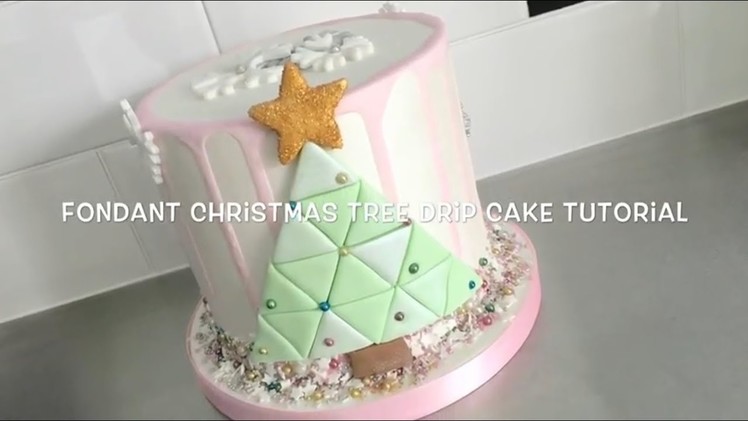 Fondant Christmas Tree drip cake tutorial