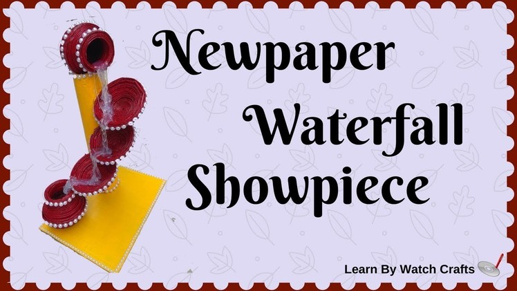 Make a Newspaper Waterfall Showpiece at Your Home (DIY) | Learn By Watch Crafts