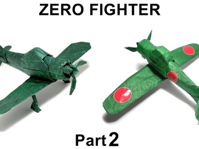 ORIGAMI ZERO FIGHTER TUTORIAL (Satoshi Kamiya) PART 2 折り紙 ゼロ戦闘機  MITSUBISHI A6M