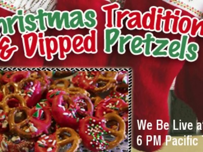 Our Family Christmas Traditions & Delicious Dipped Pretzels for Christmas