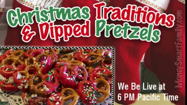 Our Family Christmas Traditions & Delicious Dipped Pretzels for Christmas