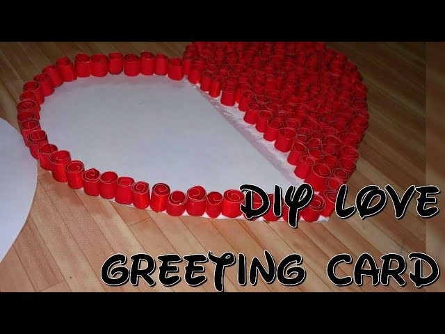 Valentines day Card | 3d love card| heart shaped| best gift for someone specia| project| DIY quillin