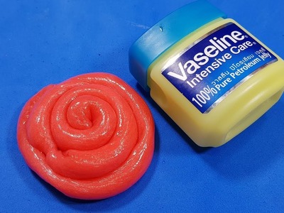 Vaseline Slime Super Soft ! Diy How To Make Slime Soft With Vaseline