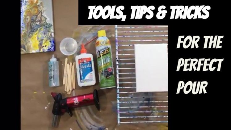 ACRYLIC POUR TOOLS, TIPS AND TRICKS