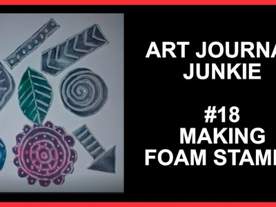 Art Journal Junkie 18 Making Foam Stamps