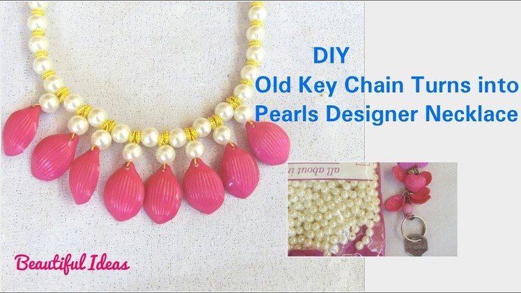 DIY.Designer Pearl Necklace Making with Old Key Chain. Reuse Ideas.Best Out of Waste.Beautiful ideas