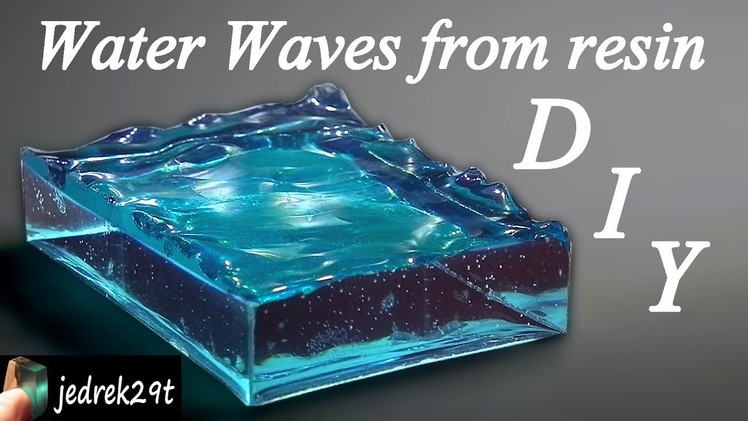 DIY. Water Waves from Resin