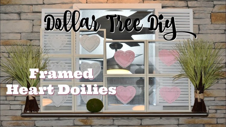 DOLLAR TREE | VALENTINE'S DAY DIY | Heart Framed Doilies 2018