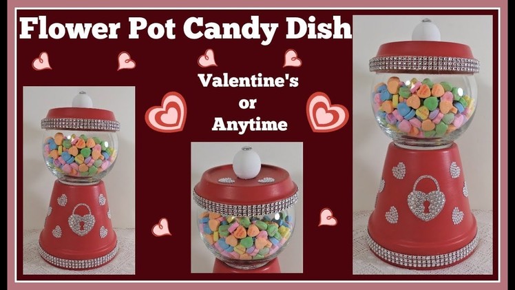 Flower Pot Candy Dish DIY???? For Valentine or Anytime