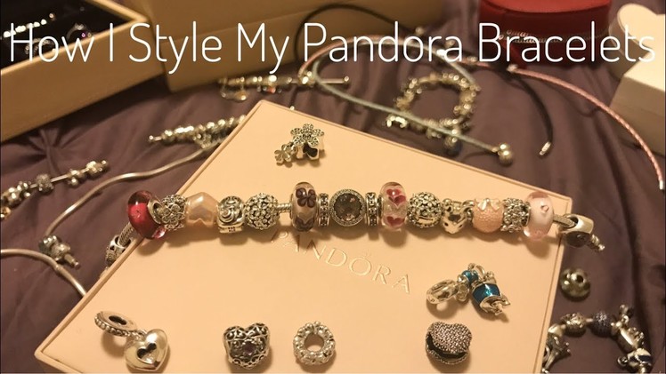 How I Style My Pandora Bracelet FROM SCRATCH!
