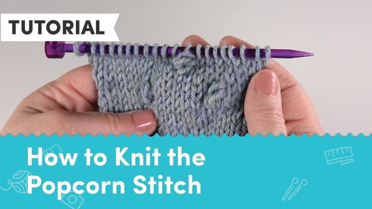 How to Knit the Popcorn Stitch