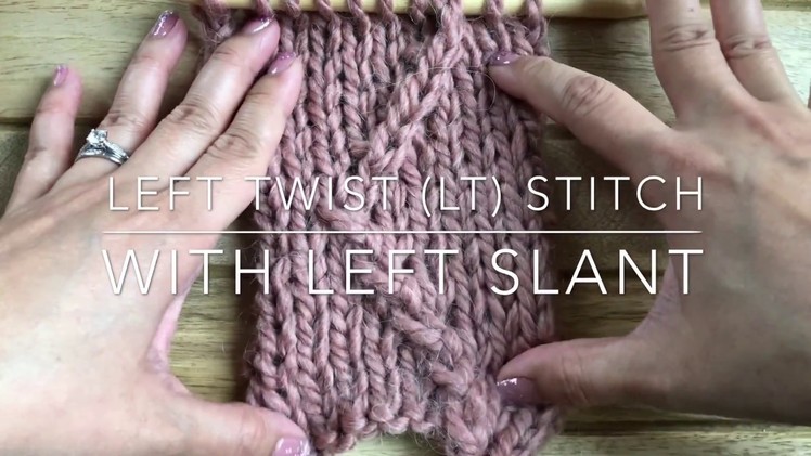 Knit Left Twist (LT) Stitch Tutorial