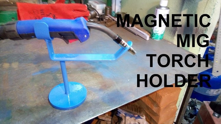 Magnetic Mig Torch Holder DIY. Stojak magnetyczny do uchwytu miga