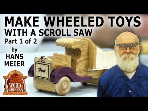 Make wheeled toys with a scroll saw Part 1