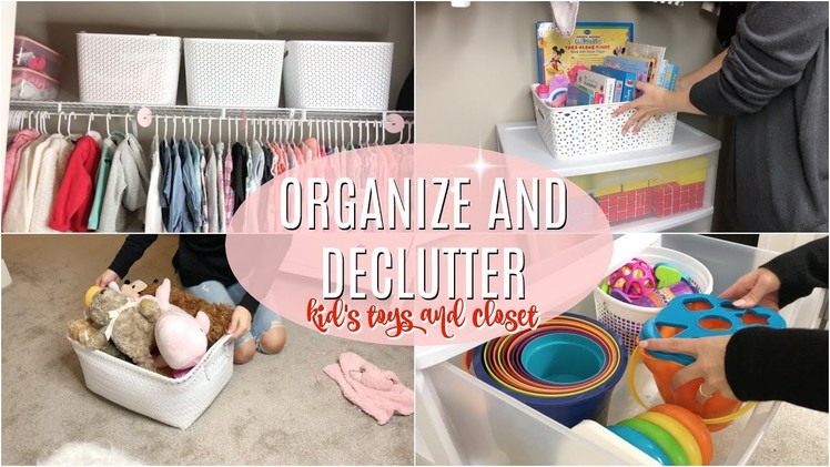 ORGANIZE AND DECLUTTER WITH ME 2018. ORGANIZE KIDS CLOSET. TOY ORGANIZATION