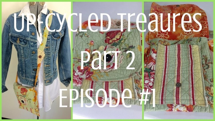 Up-Cycled Treasures, Part 2, Episode #1