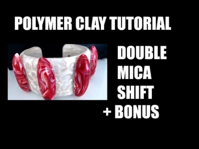 233 Polymer Clay Tutorial - Double Mica Shift + bonus project