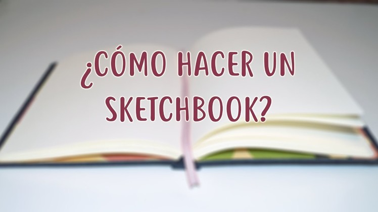 ¿Cómo hacer un sketchbook?