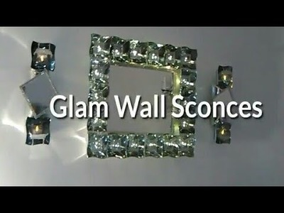 DIY GLAM MIRROR WALL SCONCES HOME DECOR