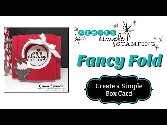 FANCY FOLDS DESIGN TEAM - The Basics of Creating a Box Card by Connie Stewart