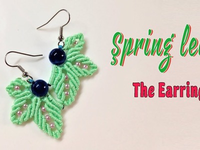 How to macrame: Earrings of the Spring leafs jewelry set - Hướng dẫn  làm hoa tai chiếc lá