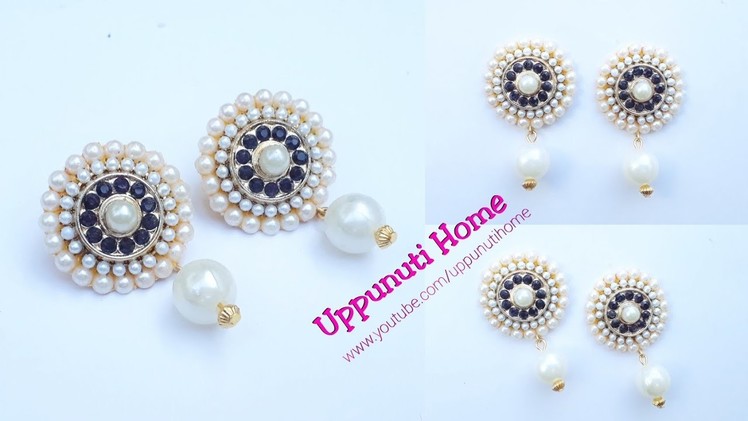 How To Make Designer Fancy Earrings At Home | DIY |  Pearl Earrings | Jewelry making | Uppunuti Home