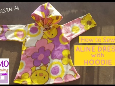 How to Sew: Aline Dress with Hoodie -  Beginners Sewing Lesson 26