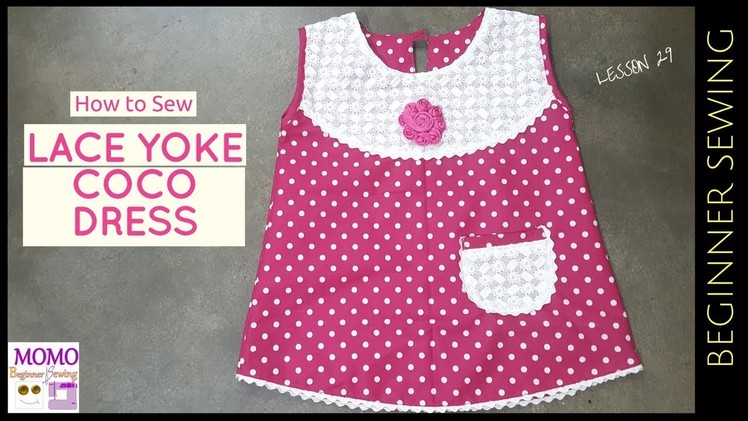 How to Sew: BABY LACE YOKE COCO DRESS (Free Pattern) - Inspired by TTB - Beginners Sewing Lesson 29