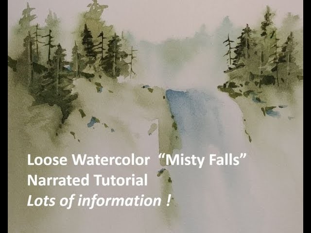 Loose Watercolor Misty Falls, Narrated Step by Step Tutorial
