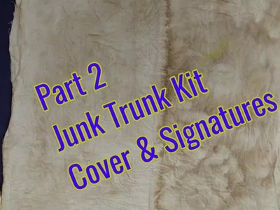 Part 2 Using The Junk Trunk Kit: Making Cover & Assembling Signatures