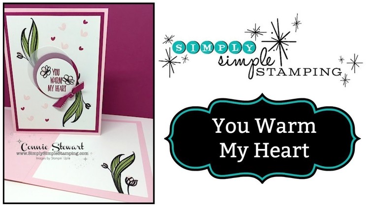 Simply Simple YOU WARM MY HEART card by Connie Stewart