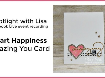 Spotlight with Lisa - Heart Happiness Amazing You Card
