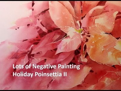 Transparent Watercolor Negative Painting Poinsettia, Narrated Tutorial