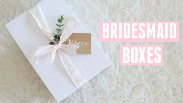 Will you be my Bridesmaid? Bridesmaid Boxes + Vlog | Ana Duarte