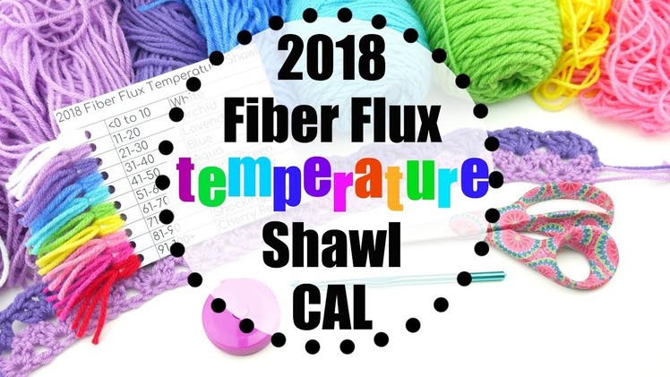 2018 Fiber Flux Temperature Shawl CAL!