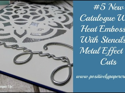#5 New Catalogue Week-Heat Embossing With Stencils & Metal Effect Die Cuts