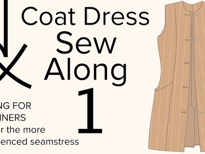 AK Sewing for Beginners - Panel Coat Dress Sew Along Part 1