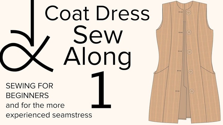 AK Sewing for Beginners - Panel Coat Dress Sew Along Part 1
