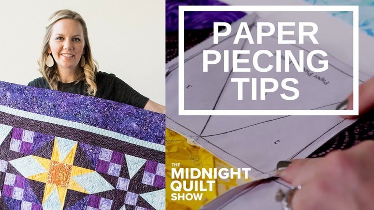 Angela's Foundation Paper Piecing Tips | Rising Star Midnight Quilt Show