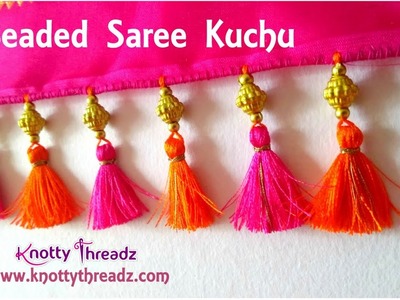 Beaded Saree Kuchu for Beginners| Tassels Using Beads for Kanjeevaram Sarees | www.knottythreadz.com