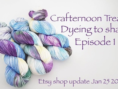Crafternoon Treats: Dyeing to share 1