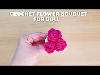 CROCHET FLOWER BOUQUET FOR DOLL