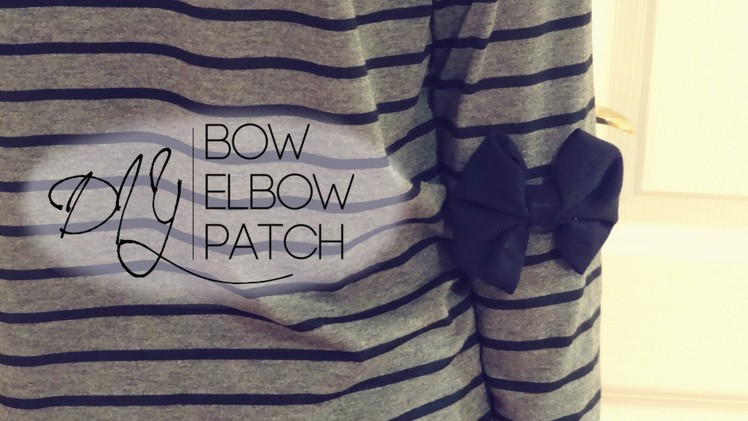 ❥ DIY Bow Elbow Patches