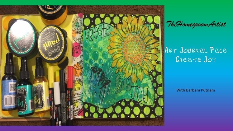 Dylusions Art Journal Page "Create Joy" Entire Process