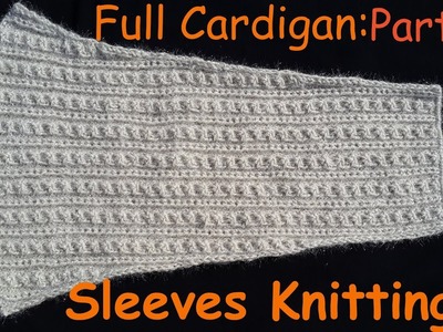 Full Cardigan Tutorial: Part 2 of 5 || Sleeves Knitting Method