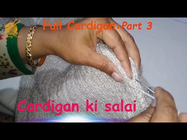 Full Cardigan Tutorial: Part 3 of 5 | Stitching of Cardigan