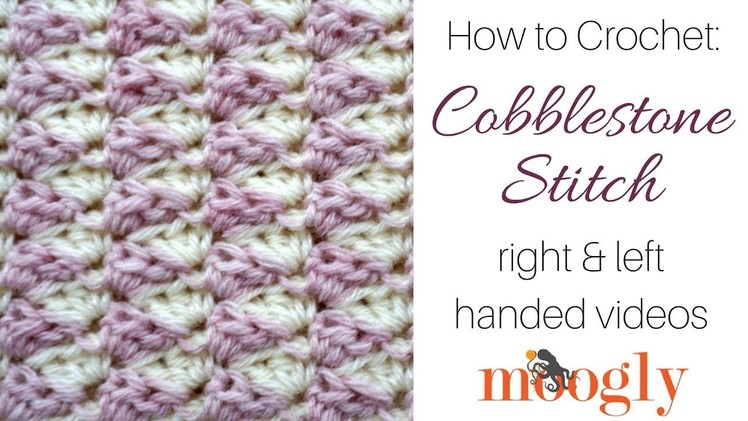 How to Crochet: Cobblestone Stitch (Left Handed)