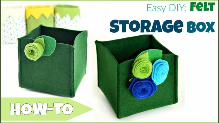 How To Make A Felt Storage Box - Super Easy